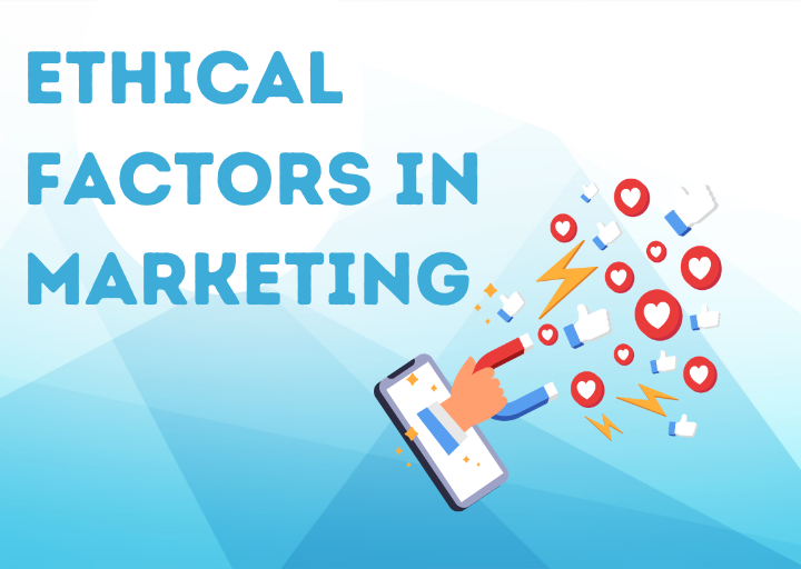Ethical Factors in Marketing